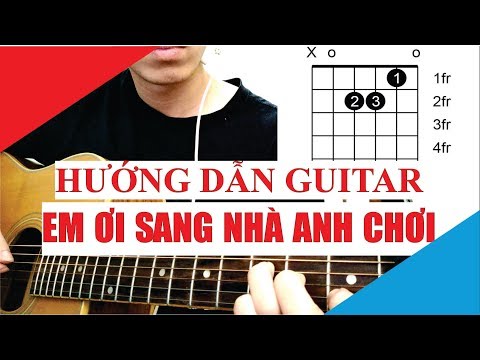 [Hướng dẫn Guitar] Em ơi sang nhà anh chơi - Đạt Ozy | Hot tik tok