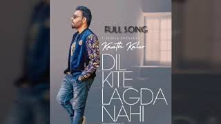 DIL KITE LAGDA NAE(FULL SONG) KANTH KALER- KAMAL MAAN_ KAMAL KALER_KALER KALWAN_LYRICS ON_