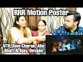 RRR Motion Poster Reaction | NTR, Ram Charan, Ajay Devgn, Alia Bhatt | SS Rajamouli | NSM ft. Mr.X
