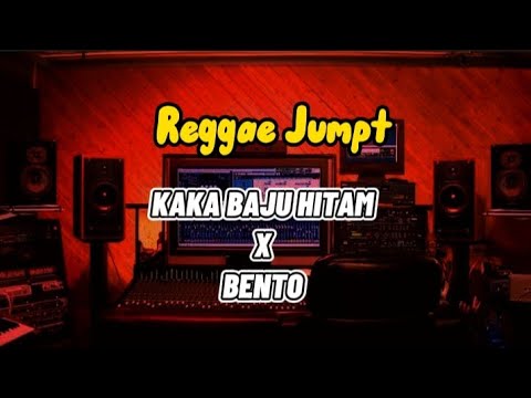 DJ KAKA BAJU HITAM X BENTO [ REGGAE JUMPT ]