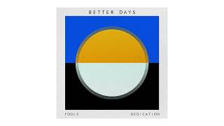 Fools Dedication - Better Days video