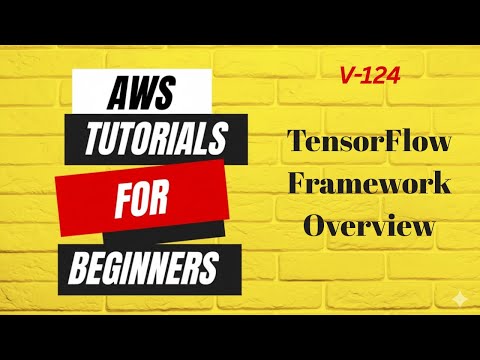 TensorFlow Framework Overview