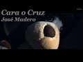 Cara o Cruz - José Madero