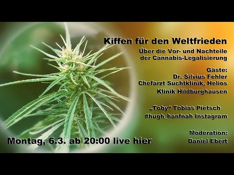 Montag 6.3.23 - Kiffen für den Weltfrieden: Über vor- und Nachteile der Cannabis-Legalisierung