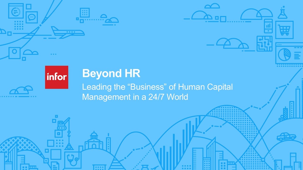 Beyond HR: Leading the “business” of human capital management in a 24/7 world