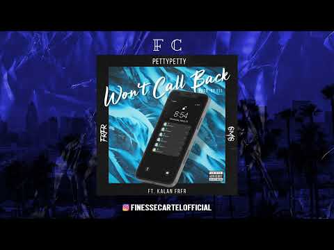 PettyPetty Ft Kalan.FrFr - Won't Call Back (Prod.By YaBoyEli)