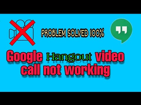 How to fix Google hangouts video call not working problem 2023
