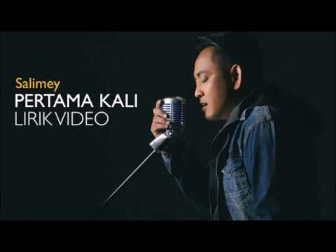 Pertama Kali (Lirik) HQ - Salimey