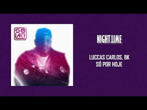 Luccas Carlos ft. BK - Só Por Hoje  [Letra]