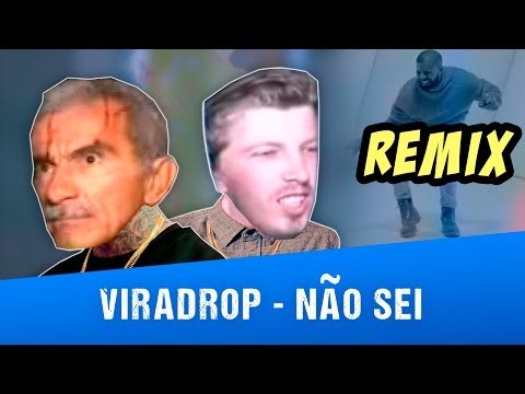 Viradrop - Não Sei (Remix)