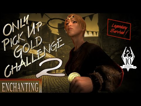 Only Pick Up Gold Challenge (2) - Enchanting - Skyrim AE Legendary Survival Build