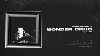 Allday - Wonder Drug