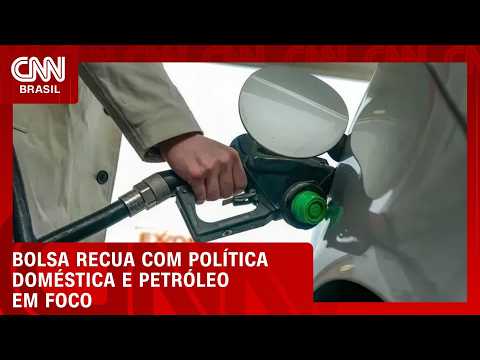 Ibovespa recua com cenário político e petróleo no foco | CNN MERCADO