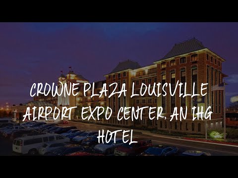 Crowne Plaza Louisville Airport Expo Center, an IHG Hotel Review - Louisville , United States of Ame