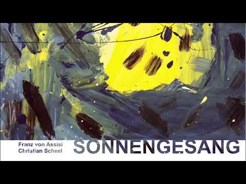 Sonnengesang (Christian Scheel) - Canticle of the Sun
