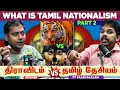 Dravidam Tamil Nationalism Tamilpodcast Varun Talks Ft Paari Saalan