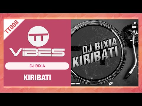 TT008 Dj Bixia - Kiribati (Original Mix)