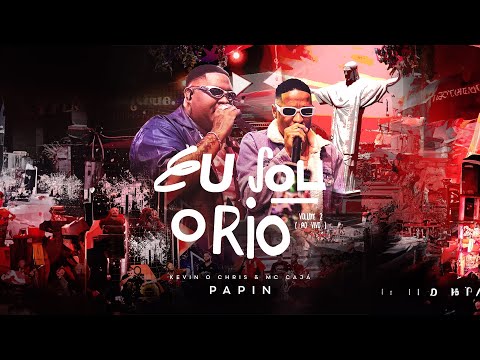 MC Kevin o Chris, MC Caja - Papin (Eu Sou o Rio, Vol.2 - Ao Vivo)