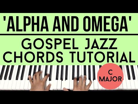 Alpha and Omega (in C Major) | Gospel Jazz Chords | Piano Tutorial