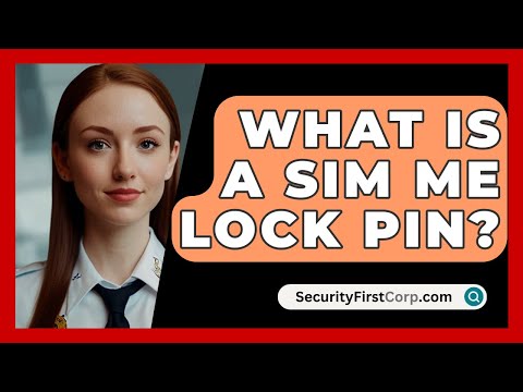 What Is A SIM ME Lock PIN? - SecurityFirstCorp.com