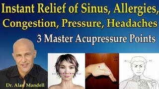 Instant Relief of Sinus, Allergies, Congestion, Headaches (3 Master Acupressure Points) - Dr Mandell