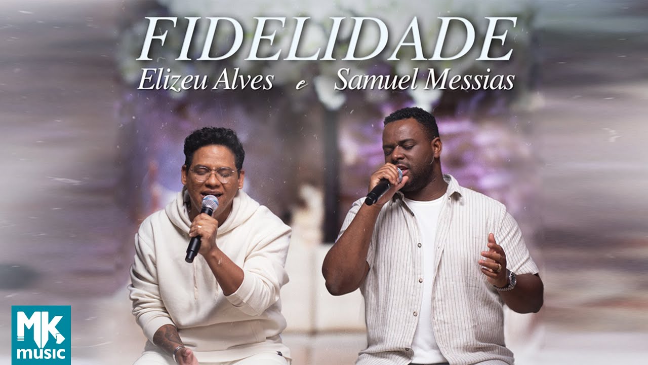 Elizeu Alves e Samuel Messias - Fidelidade