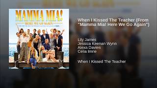 When I Kissed The Teacher - Mamma Mia! Here We Go Again