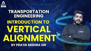 Introduction to vertical Alignment | GATE 2023  TRANSPORTATION ENGINEERING