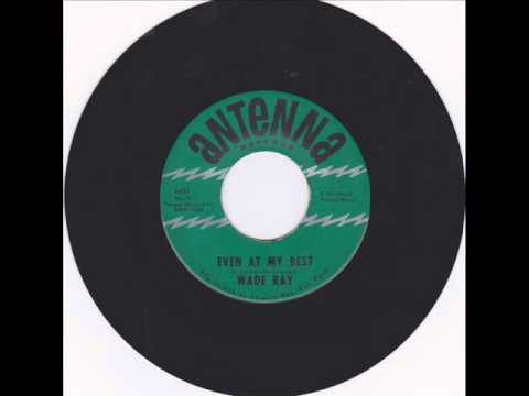 Wade Ray--Even At My Best
