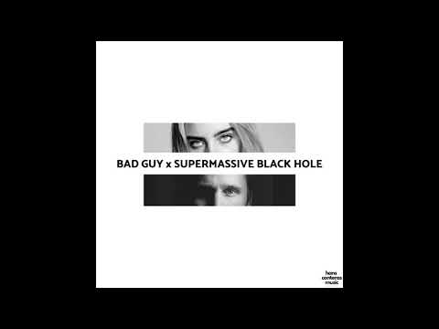 Bad Guy x Supermassive Black Hole (mash-up)