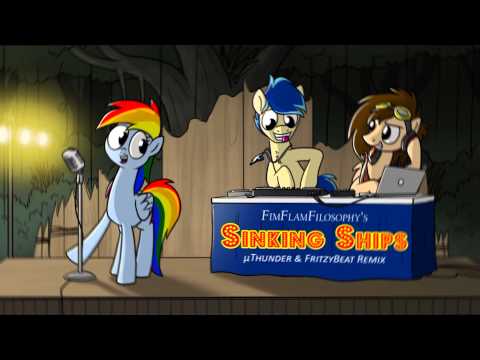 FiMFlamFilosophy - Sinking Ships (µThunder & FritzyBeat Remix)