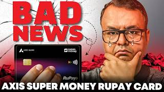 DEVALUED - Axis Bank Super Money Rupay Credit Card || Every Paisa Matters