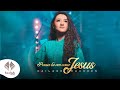 Kailane Frauches Passa Lá Em Casa Jesus Clipe Oficial
