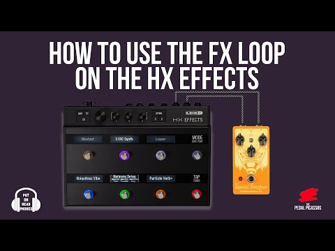 How to use the FX LOOP on the HX EFFECTS