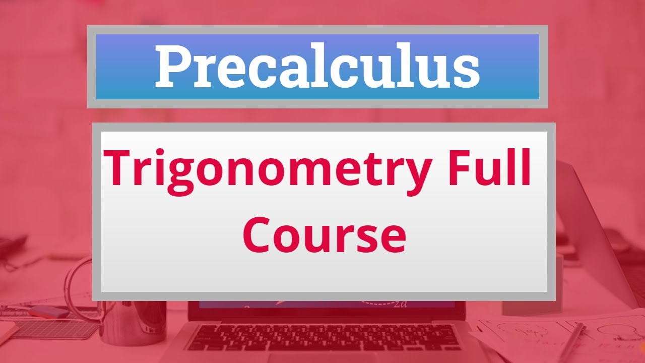 Precalculus Crash Course: Trigonometry full course