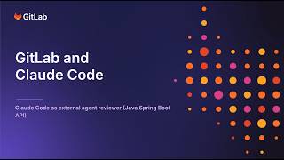 GitLab and Claude Code: External agent as reviewer (Java Spring Boot API feature development)