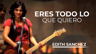 eres todo lo que quiero