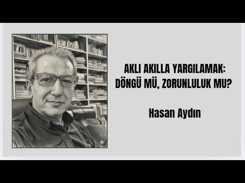 Hasan Aydın, Judging Reason with Reason: Cycle or Necessity?