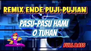 Download lagu PASU-PASU HAMI O TUHAN | REMIX FULL BASS ENDE PUJI-PUJIAN  mp3
