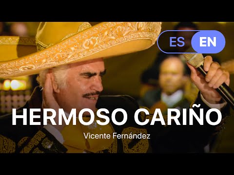 Vicente Fernández - Hermoso Cariño (Lyrics / Letra English & Spanish)