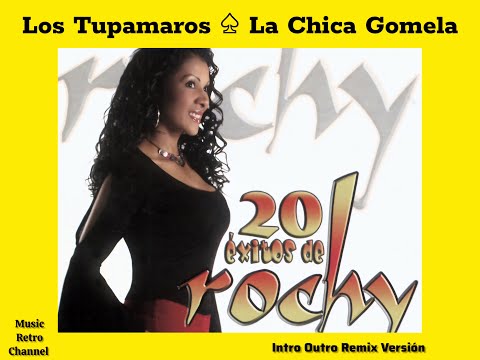 La Chica Gomela (Intro Outro Remix Version) Los Tupamaros