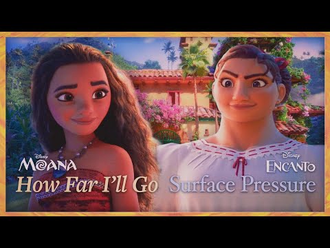 ENCANTO vs. MOANA | Surface Pressure x How Far I'll Go (Mashup)
