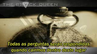 The Black Queen – The End Where We Start [Legendado]