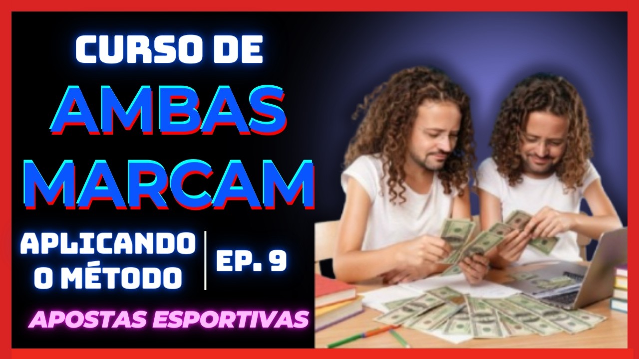 GANHE 30% De Lucros Sobre A Sua Banca Em 7 Dias Com AMBAS MARCAM | Apostas Esportivas | Ep. 9