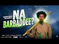 Sabboonaa Tafarraa NA BARBADDEE New Ethiopian Afan Oromo Music Video 2026 8K Visualizer