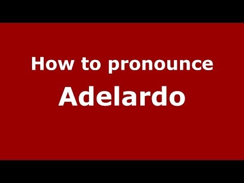 How to pronounce Adelardo (Spain/Spanish) - PronounceNames.com
