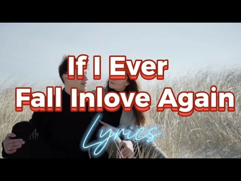 If I Ever Fall In Love Again/ Lyrics