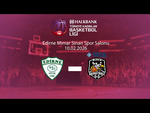 Edirne DSİ – Seçil Kauçuk Mersin Basketball Halkbank Türkiye Kadınlar Basketbol Ligi 20.Hafta