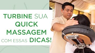TURBINE sua quick massagem com essas dicas!