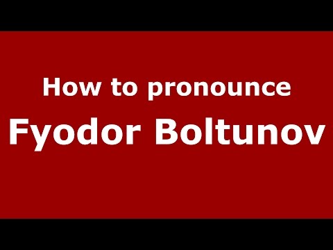 How to pronounce Fyodor Boltunov (Russian/Russia)  - PronounceNames.com